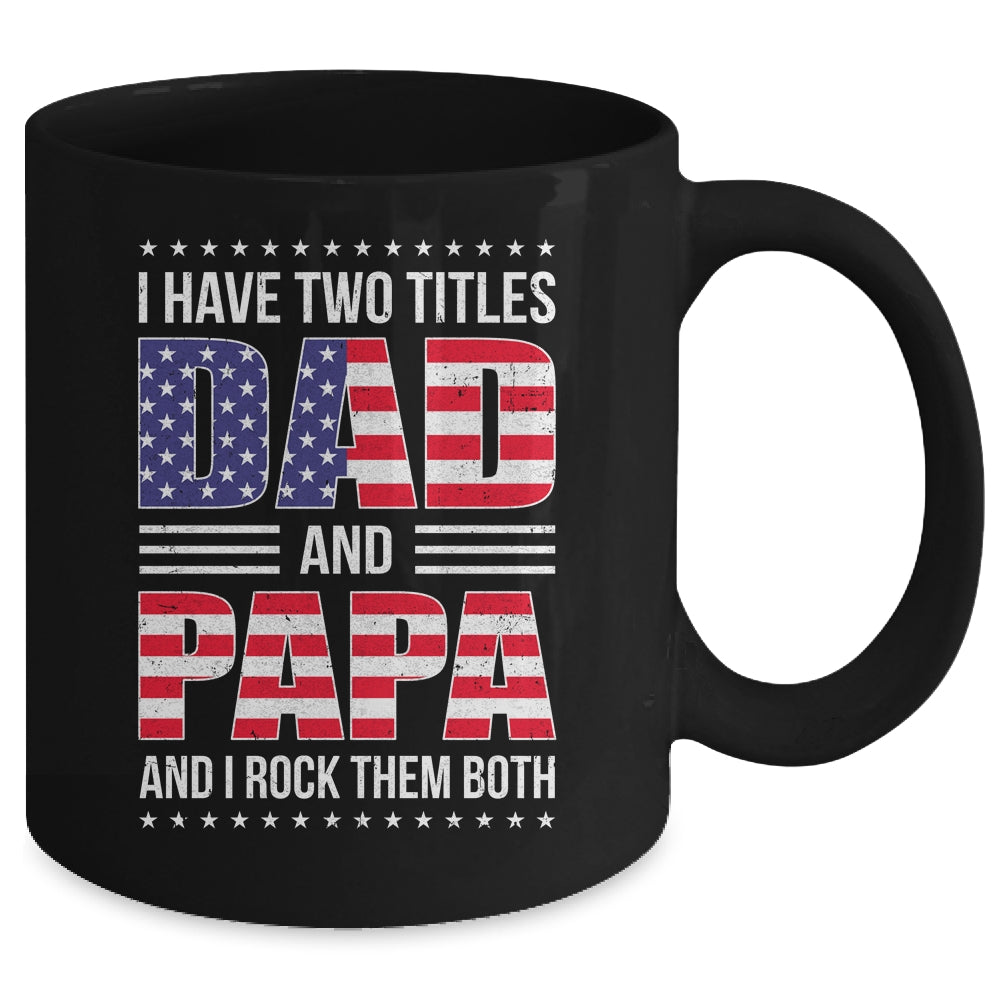 I Have Two Titles Dad And Papa Funny Fathers Day Flag Mug | siriusteestore