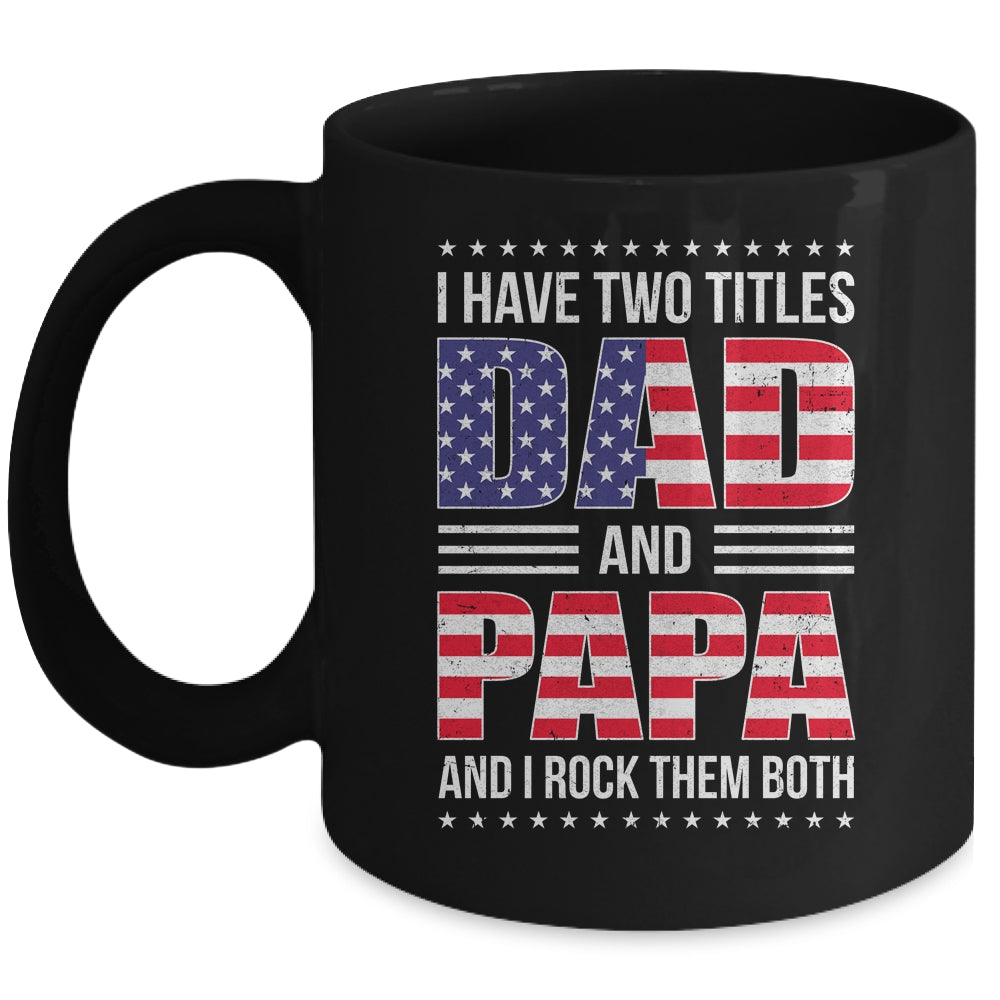 I Have Two Titles Dad And Papa Funny Fathers Day Flag Mug | siriusteestore