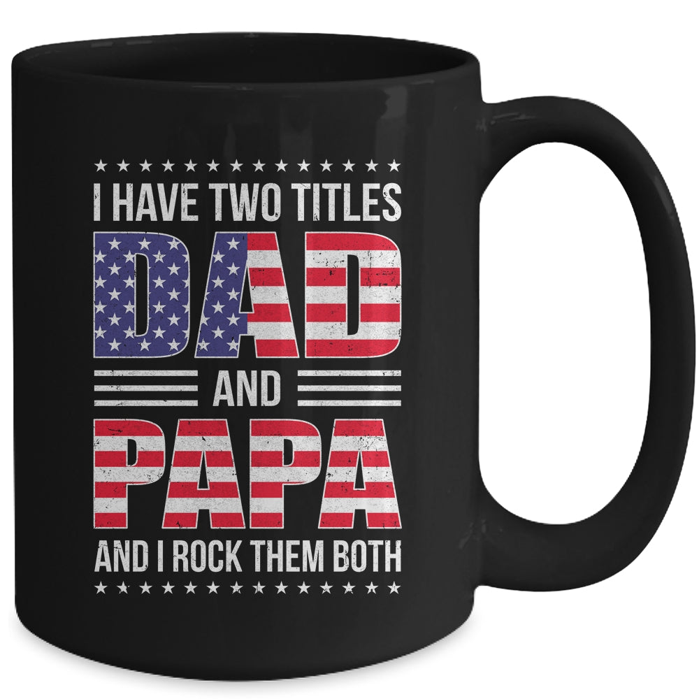 I Have Two Titles Dad And Papa Funny Fathers Day Flag Mug | siriusteestore