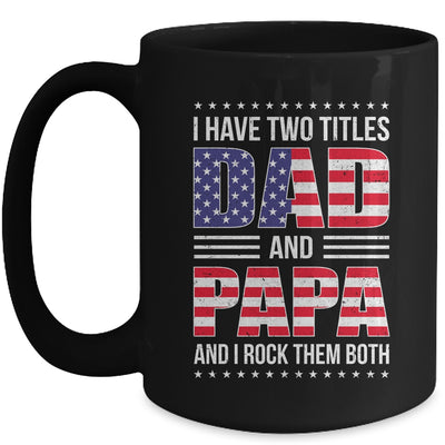I Have Two Titles Dad And Papa Funny Fathers Day Flag Mug | siriusteestore