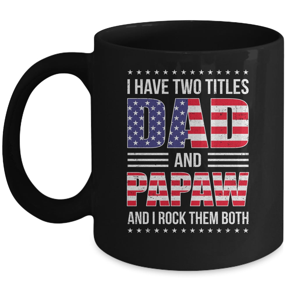 I Have Two Titles Dad And Papaw Funny Fathers Day Flag Mug | siriusteestore