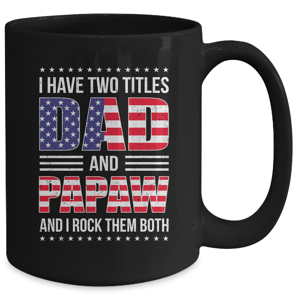 I Have Two Titles Dad And Papaw Funny Fathers Day Flag Mug | siriusteestore