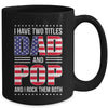 I Have Two Titles Dad And Pop Funny Fathers Day Flag Mug | siriusteestore