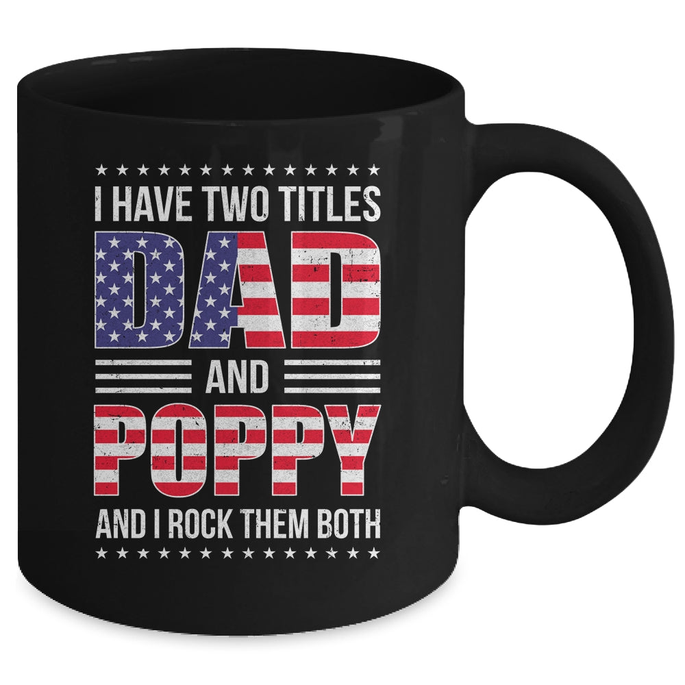I Have Two Titles Dad And Poppy Funny Fathers Day Flag Mug | siriusteestore
