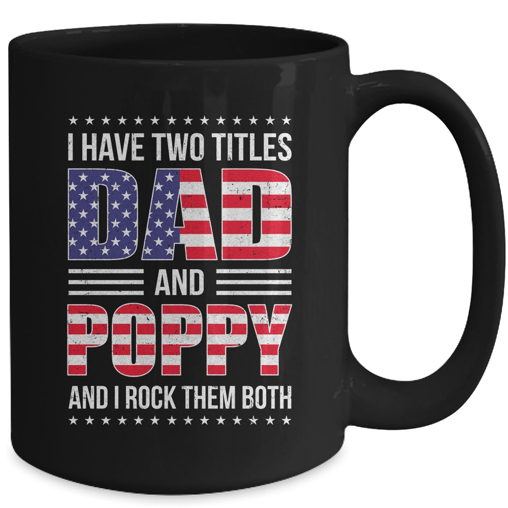 I Have Two Titles Dad And Poppy Funny Fathers Day Flag Mug | siriusteestore