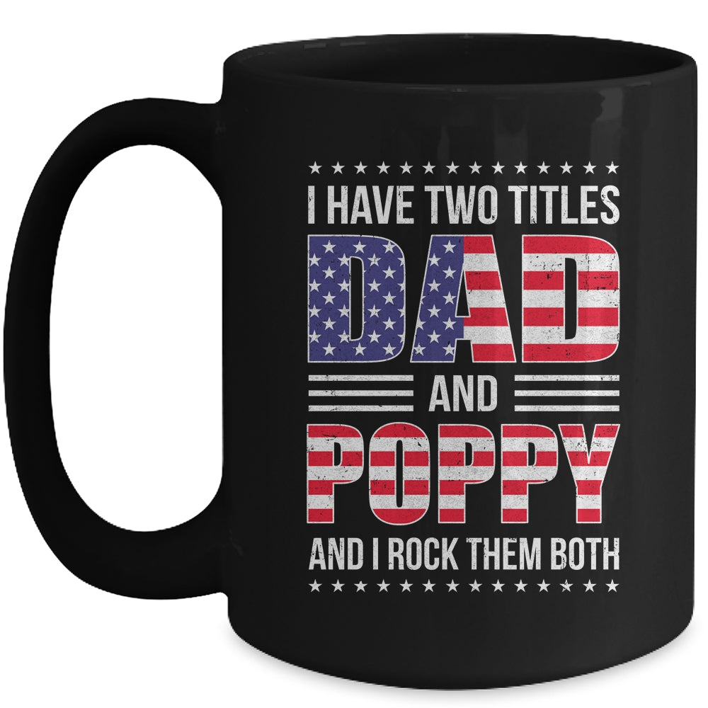 I Have Two Titles Dad And Poppy Funny Fathers Day Flag Mug | siriusteestore