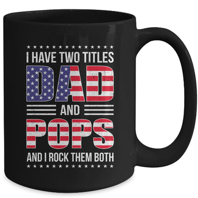 I Have Two Titles Dad And Pops Funny Fathers Day Flag Mug | siriusteestore