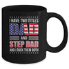 I Have Two Titles Dad And Step Dad Funny Fathers Day Flag Mug | siriusteestore