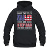I Have Two Titles Dad And Step Dad Funny Fathers Day Flag Shirt & Hoodie | siriusteestore