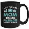 I Have Two Titles Mom And Pharmacist Pharmacy Student Mug | siriusteestore