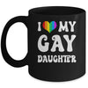 I Heart My Gay Daughter I Love My Gay Daughter LGBTQ LGBT Mug | siriusteestore