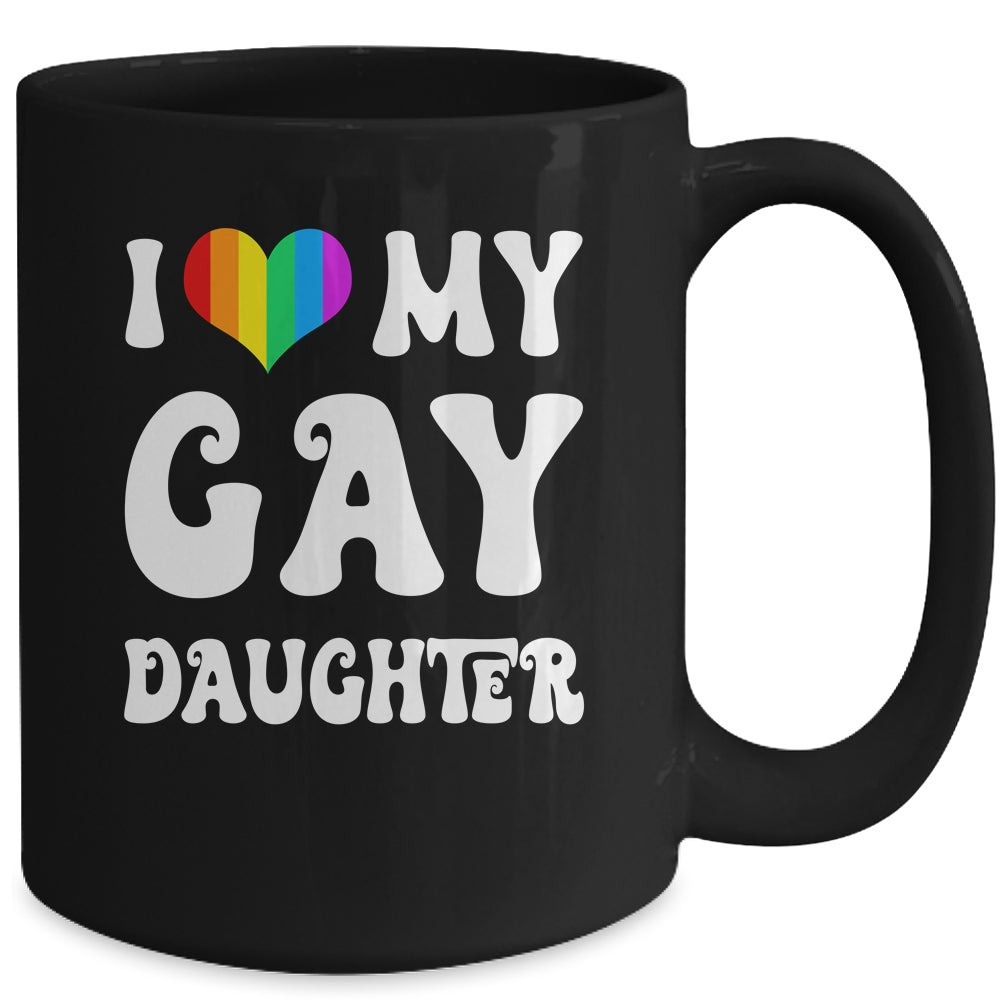 I Heart My Gay Daughter I Love My Gay Daughter LGBTQ LGBT Mug | siriusteestore