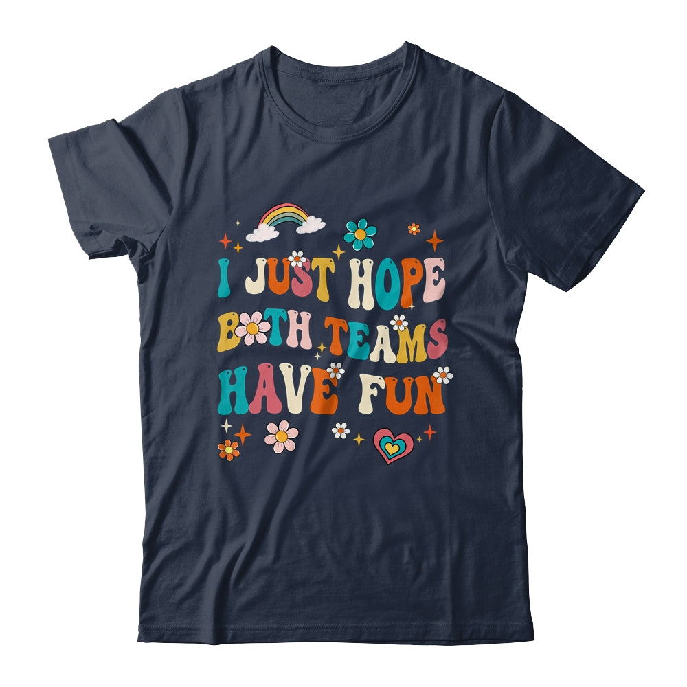 I Just Hope Both Teams Have Fun Funny American Football Mom Shirt & Tank Top | siriusteestore