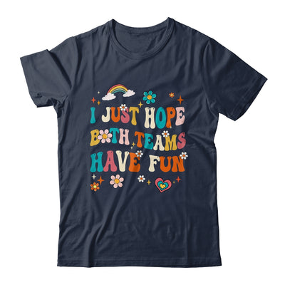 I Just Hope Both Teams Have Fun Funny American Football Mom Shirt & Tank Top | siriusteestore