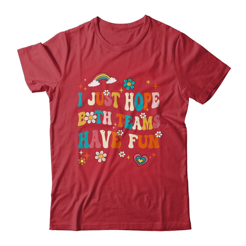 I Just Hope Both Teams Have Fun Funny American Football Mom Shirt & Tank Top | siriusteestore