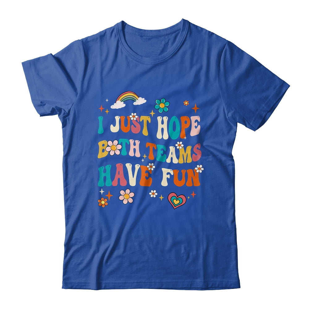 I Just Hope Both Teams Have Fun Funny American Football Mom Shirt & Tank Top | siriusteestore