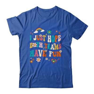 I Just Hope Both Teams Have Fun Funny American Football Mom Shirt & Tank Top | siriusteestore