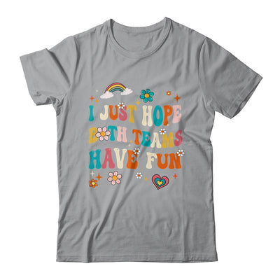 I Just Hope Both Teams Have Fun Funny American Football Mom Shirt & Tank Top | siriusteestore