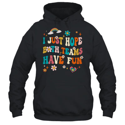 I Just Hope Both Teams Have Fun Funny American Football Mom Shirt & Tank Top | siriusteestore