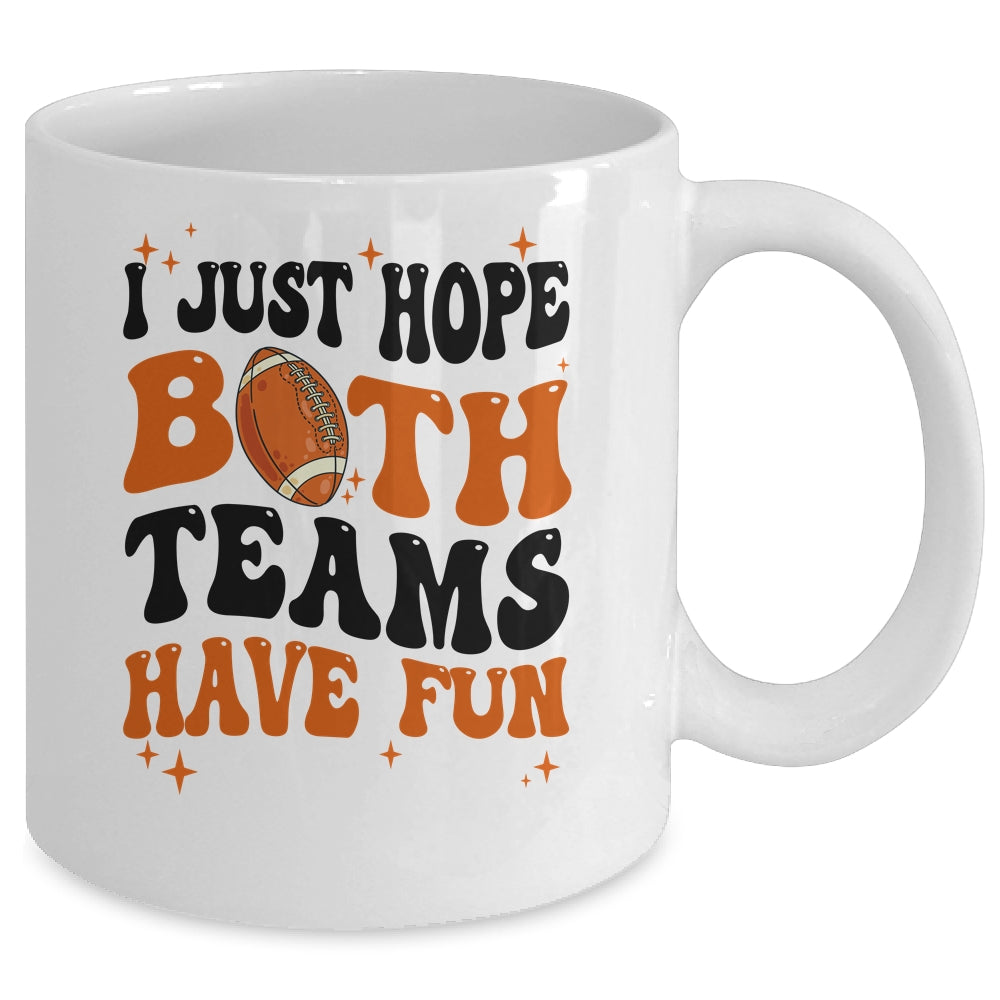 I Just Hope Both Teams Have Fun Groovy Style Funny Football Mug | siriusteestore