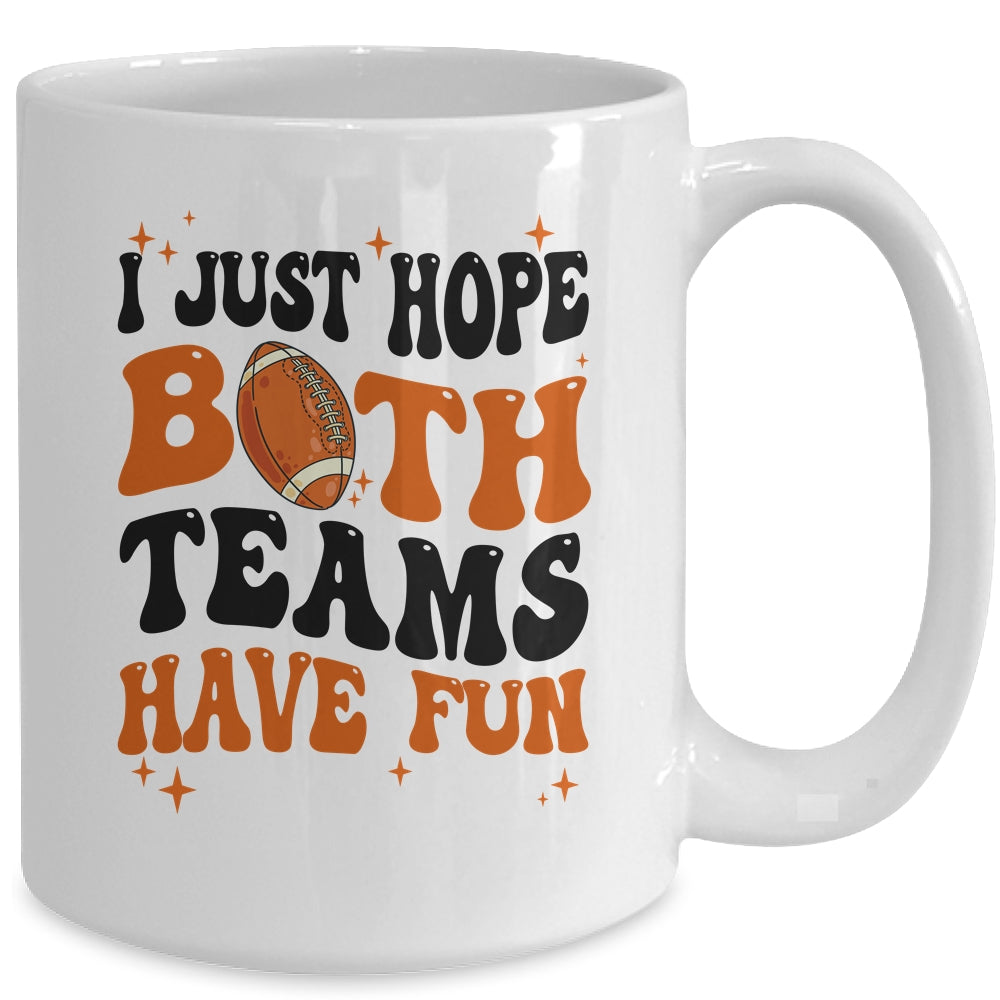 I Just Hope Both Teams Have Fun Groovy Style Funny Football Mug | siriusteestore