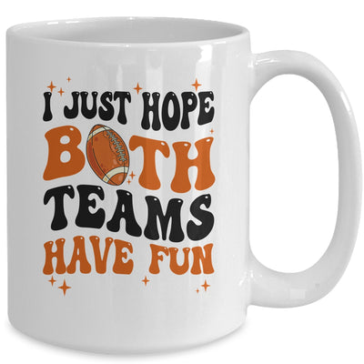 I Just Hope Both Teams Have Fun Groovy Style Funny Football Mug | siriusteestore