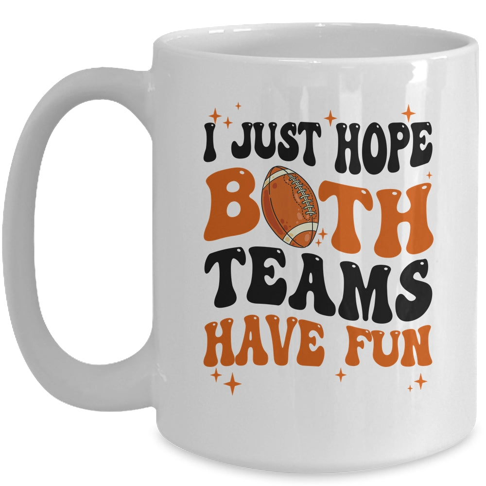 I Just Hope Both Teams Have Fun Groovy Style Funny Football Mug | siriusteestore