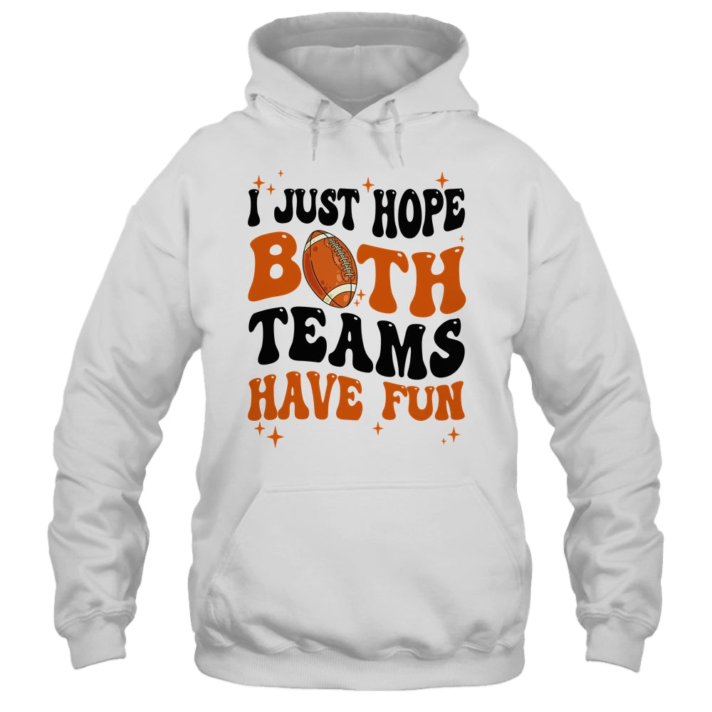 I Just Hope Both Teams Have Fun Groovy Style Funny Football Shirt & Tank Top | siriusteestore