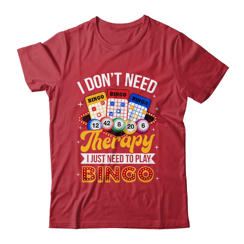 I Just Need To Play Bingo Lover Gambler Gambling Player Shirt & Tank Top | siriusteestore