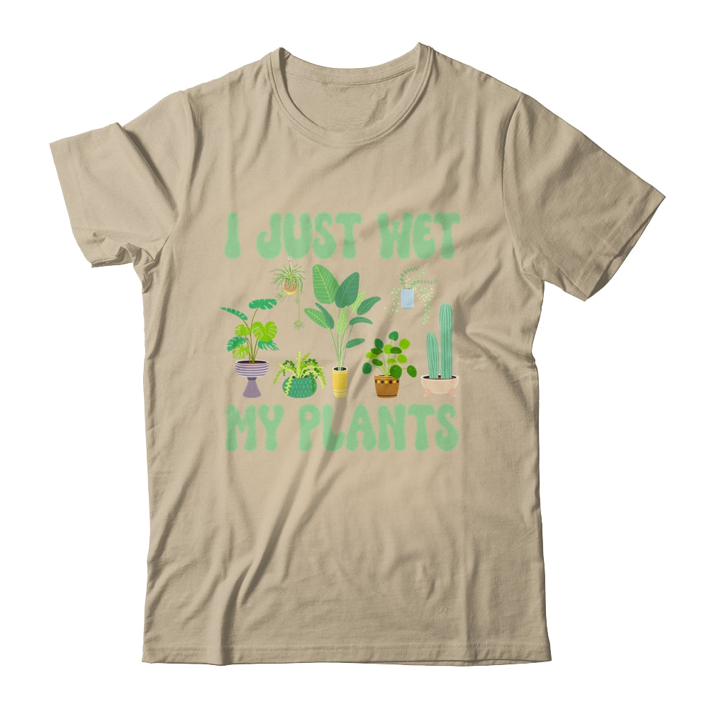 I Just Wet My Plants For A Funny Gardening Novelty Fan Shirt & Tank Top | siriusteestore