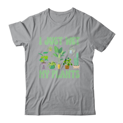 I Just Wet My Plants For A Funny Gardening Novelty Fan Shirt & Tank Top | siriusteestore