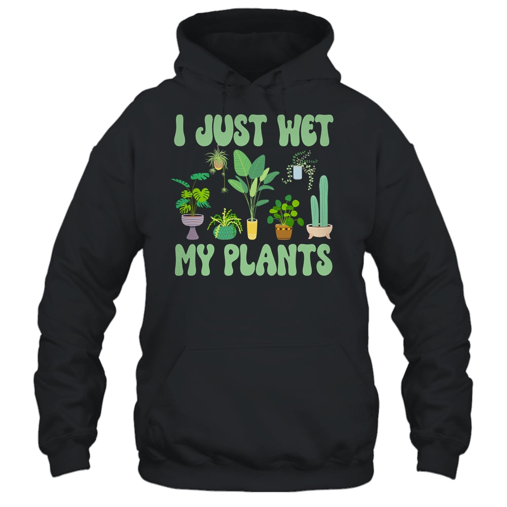 I Just Wet My Plants For A Funny Gardening Novelty Fan Shirt & Tank Top | siriusteestore