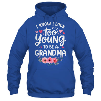 I Know I Look Too Young To Be A Grandma Funny Grandmother Shirt & Tank Top | siriusteestore