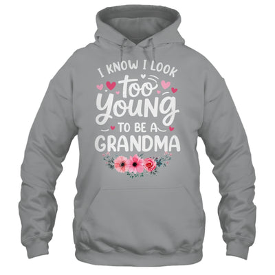 I Know I Look Too Young To Be A Grandma Funny Grandmother Shirt & Tank Top | siriusteestore