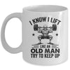 I Lift Like An Old Man Try To Keep Up Weightlifter Funny Mug | siriusteestore