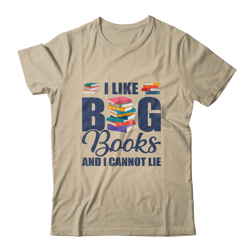 I Like Big Books And I Cannot Lie Bookworm Shirt & Hoodie | siriusteestore
