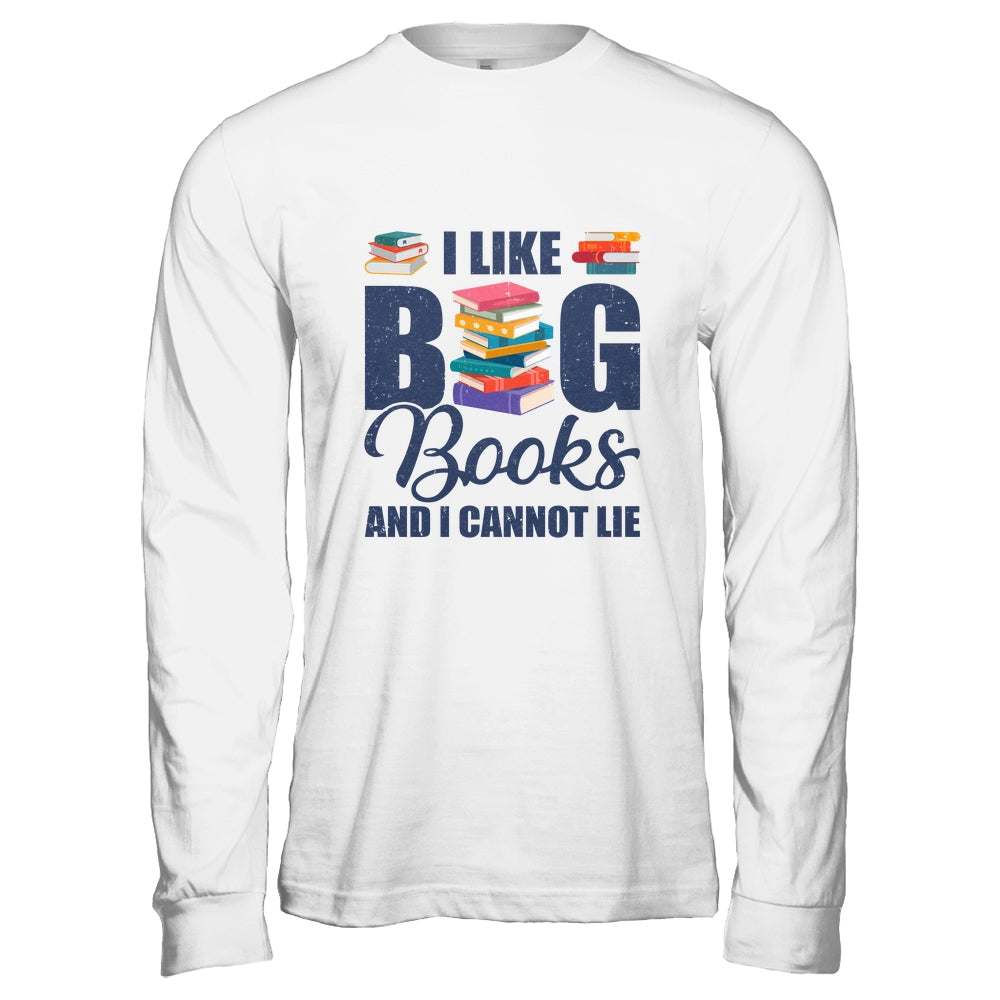 I Like Big Books And I Cannot Lie Bookworm Shirt & Hoodie | siriusteestore