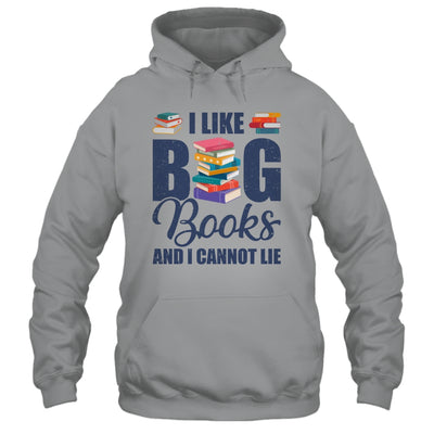 I Like Big Books And I Cannot Lie Bookworm Shirt & Hoodie | siriusteestore