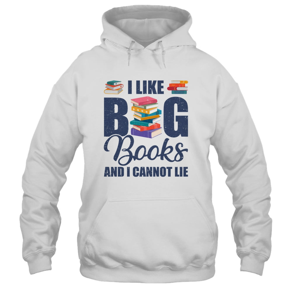 I Like Big Books And I Cannot Lie Bookworm Shirt & Hoodie | siriusteestore