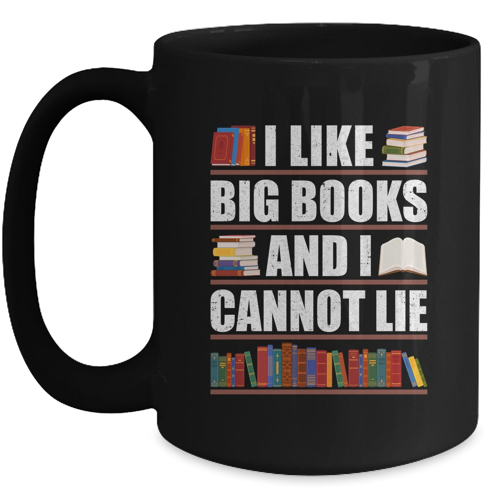 I Like Big Books And I Cannot Lie Funny Book Lover Reader Mug | siriusteestore