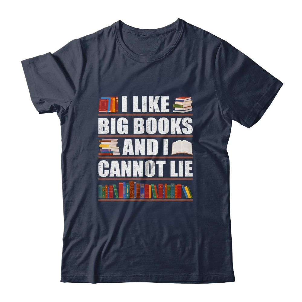 I Like Big Books And I Cannot Lie Funny Book Lover Reader Shirt & Hoodie | siriusteestore