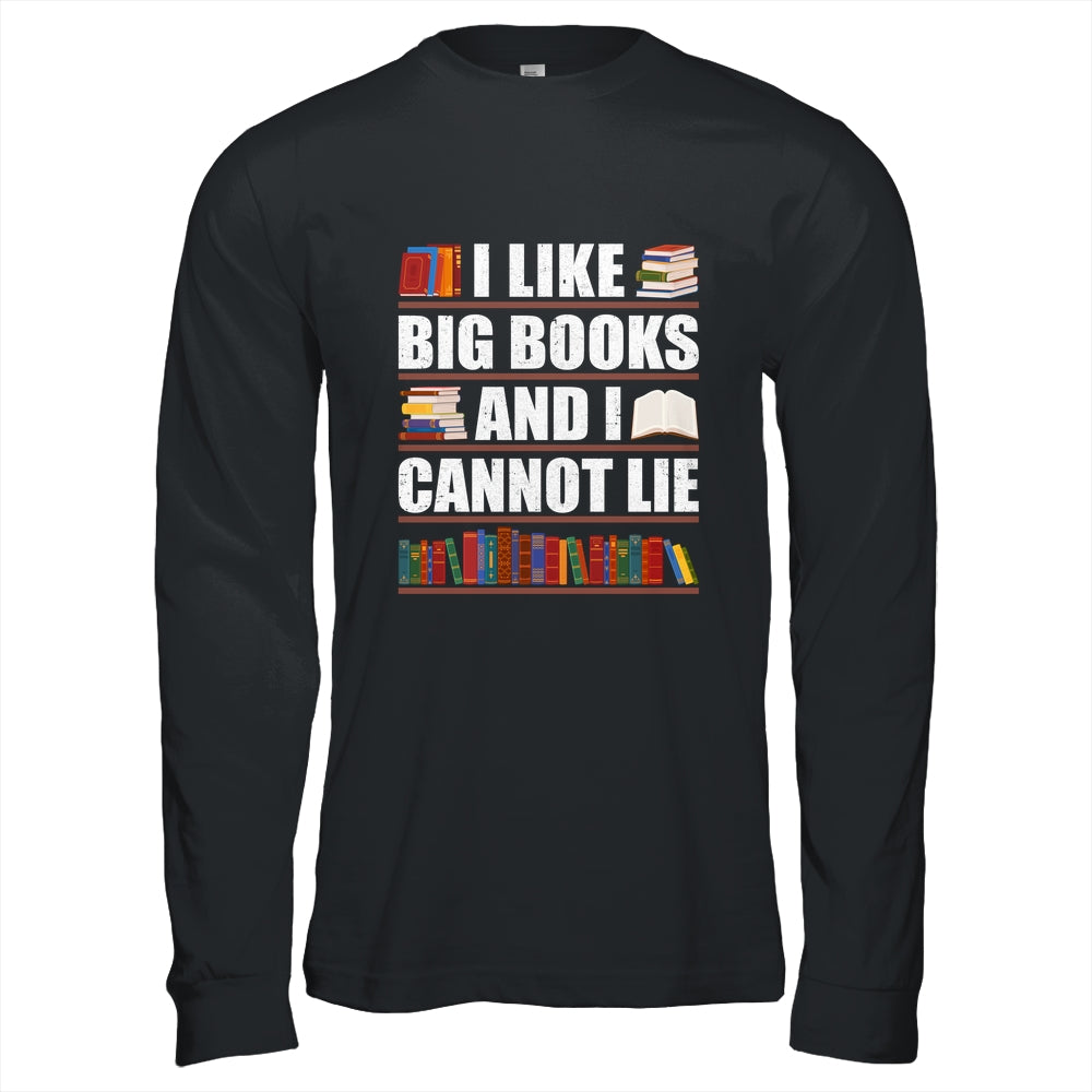 I Like Big Books And I Cannot Lie Funny Book Lover Reader Shirt & Hoodie | siriusteestore
