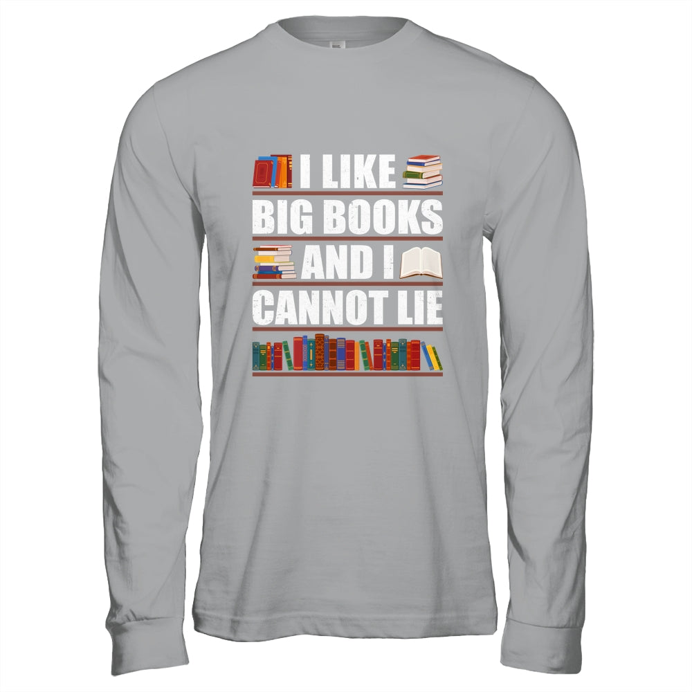 I Like Big Books And I Cannot Lie Funny Book Lover Reader Shirt & Hoodie | siriusteestore