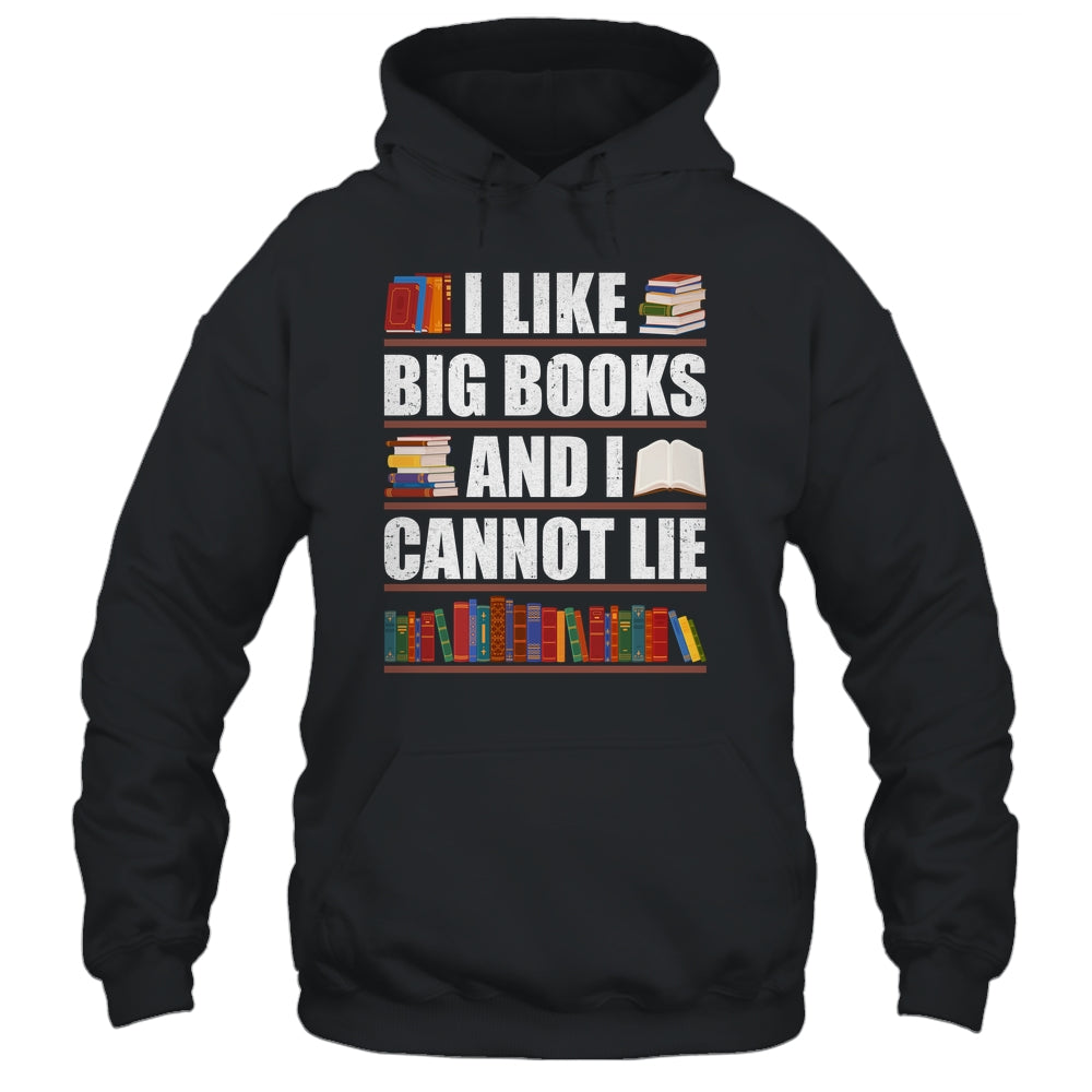 I Like Big Books And I Cannot Lie Funny Book Lover Reader Shirt & Hoodie | siriusteestore