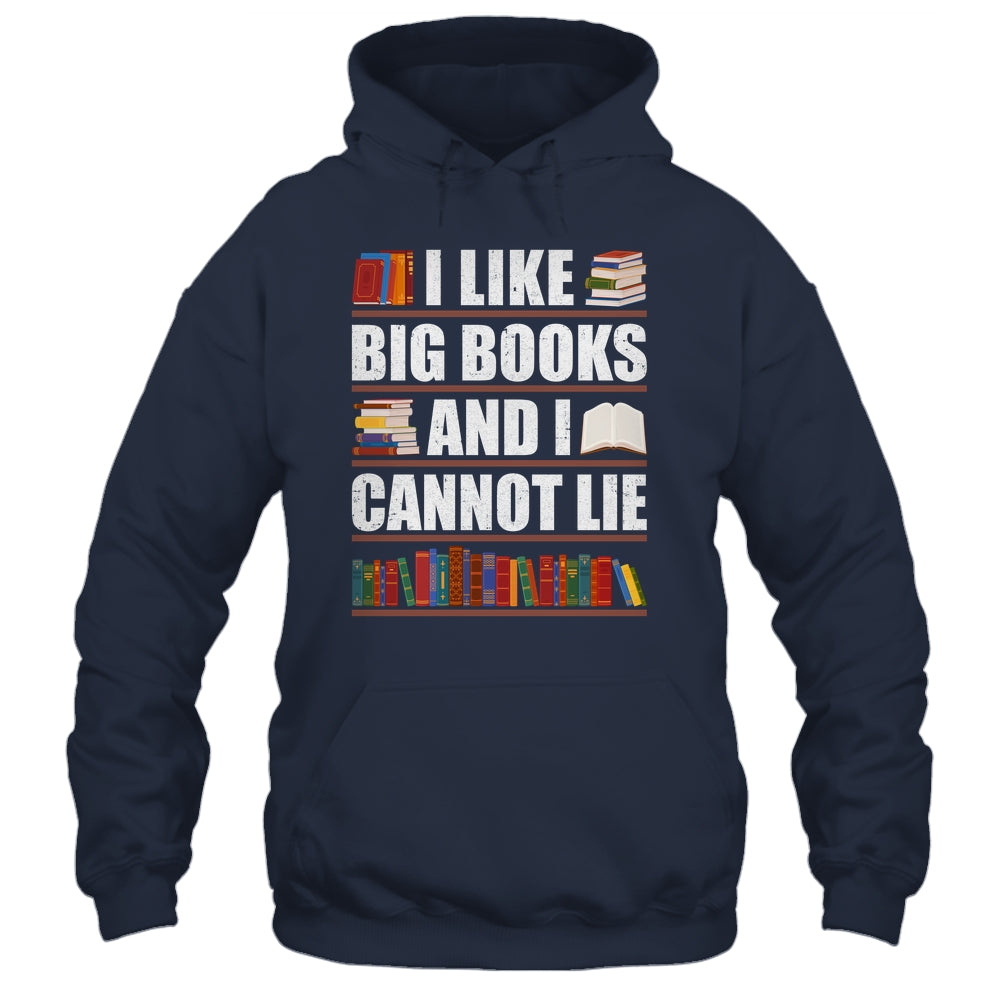 I Like Big Books And I Cannot Lie Funny Book Lover Reader Shirt & Hoodie | siriusteestore
