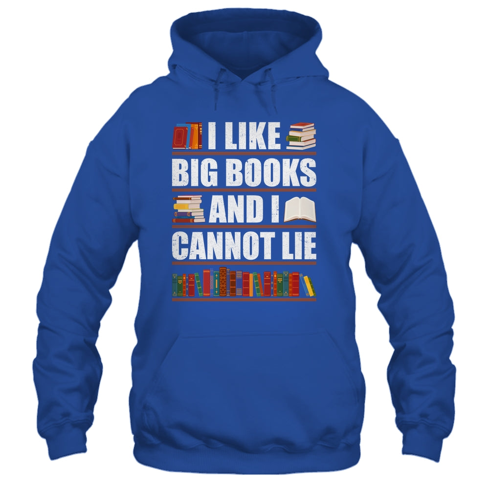I Like Big Books And I Cannot Lie Funny Book Lover Reader Shirt & Hoodie | siriusteestore