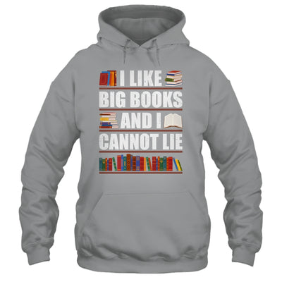 I Like Big Books And I Cannot Lie Funny Book Lover Reader Shirt & Hoodie | siriusteestore