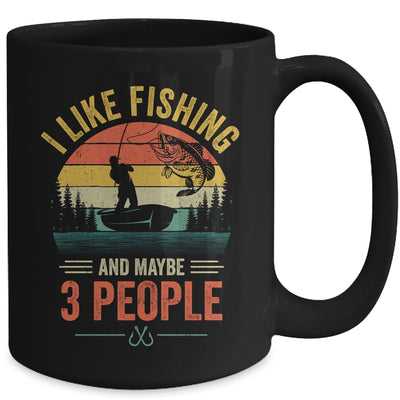 I Like Fishing And Maybe 3 People Funny Fishing Fisherman Mug | siriusteestore