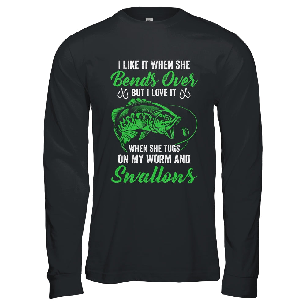 I Like It When She Bends Over Funny Fishing Design For Men Shirt & Hoodie | siriusteestore