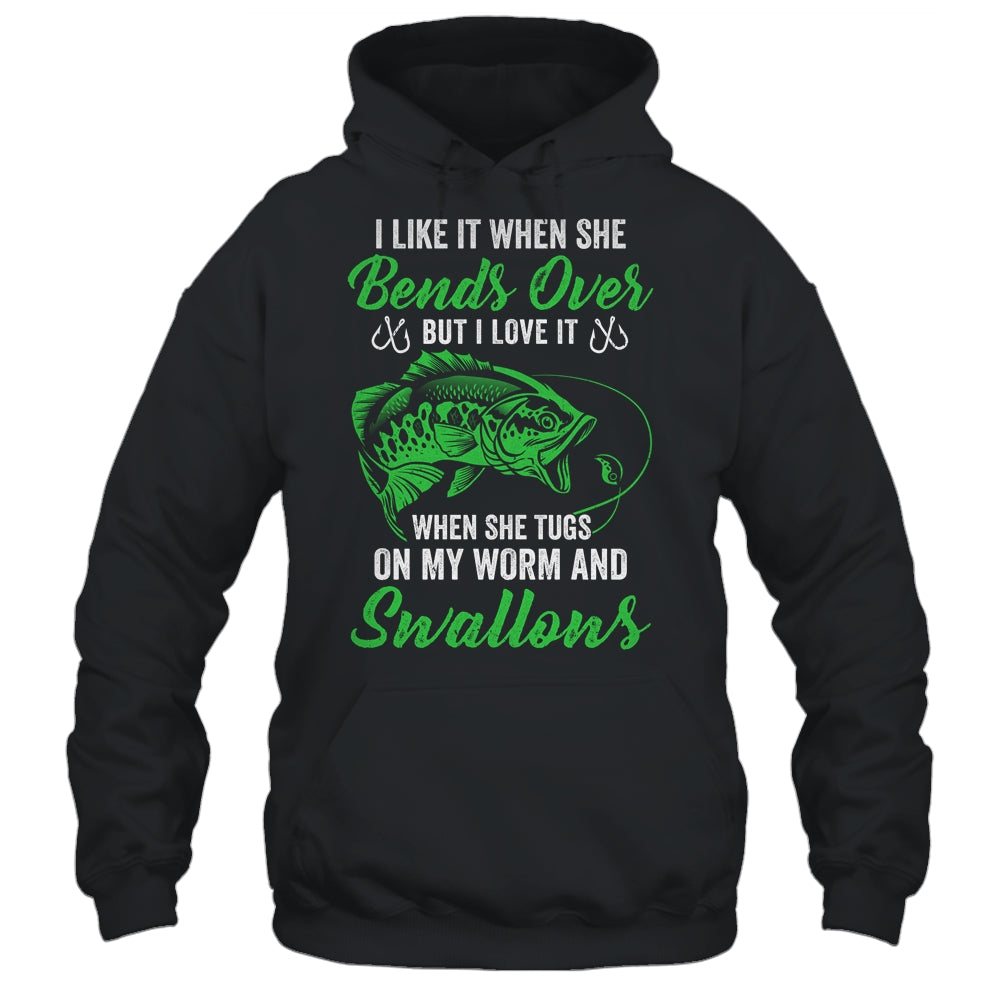 Funny Fishing Shirts For Men, I Love It When She Bends Over Pullover Hoodie